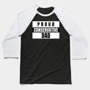 Proud Conservative Dad Republican Baseball T-Shirt